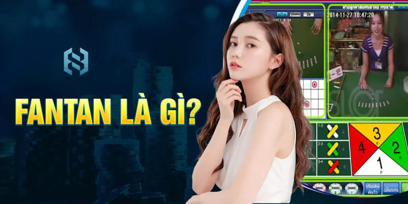 Fantan là gì?